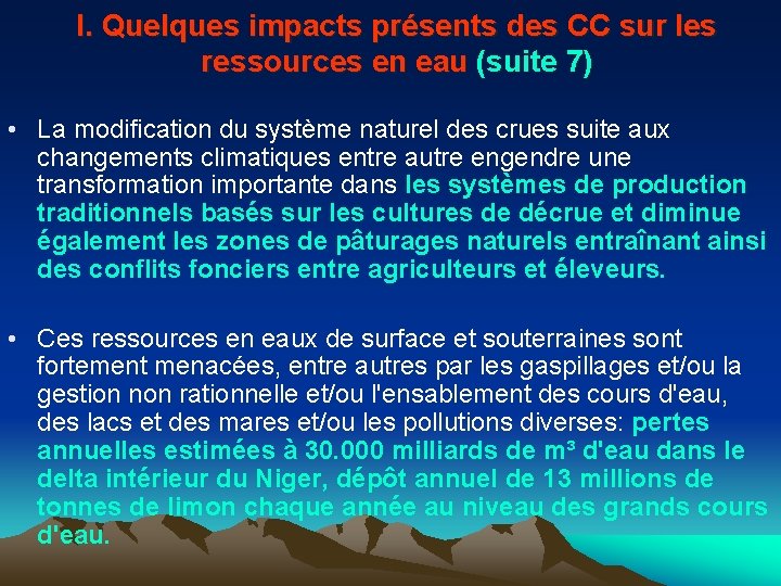 I. Quelques impacts présents des CC sur les ressources en eau (suite 7) •