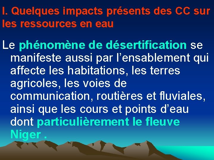 I. Quelques impacts présents des CC sur les ressources en eau Le phénomène de