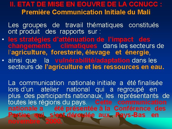 II. ETAT DE MISE EN EOUVRE DE LA CCNUCC : Première Communication Initiale du