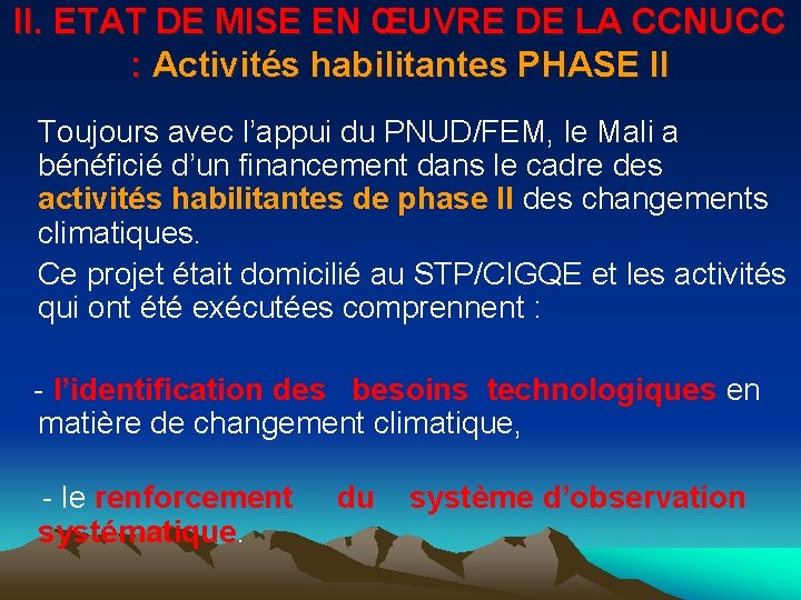 II. ETAT DE MISE EN ŒUVRE DE LA CCNUCC : Activités habilitantes PHASE II