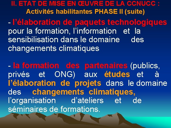 II. ETAT DE MISE EN ŒUVRE DE LA CCNUCC : Activités habilitantes PHASE II