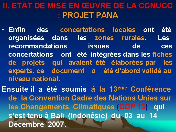 II. ETAT DE MISE EN ŒUVRE DE LA CCNUCC : PROJET PANA • Enfin