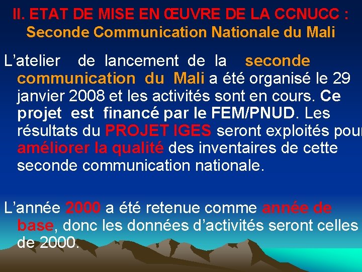 II. ETAT DE MISE EN ŒUVRE DE LA CCNUCC : Seconde Communication Nationale du