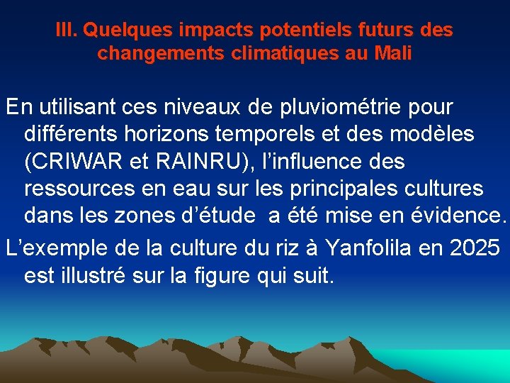 III. Quelques impacts potentiels futurs des changements climatiques au Mali En utilisant ces niveaux