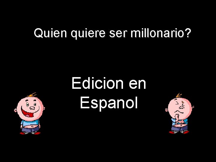 Quien quiere ser millonario? Edicion en Espanol 