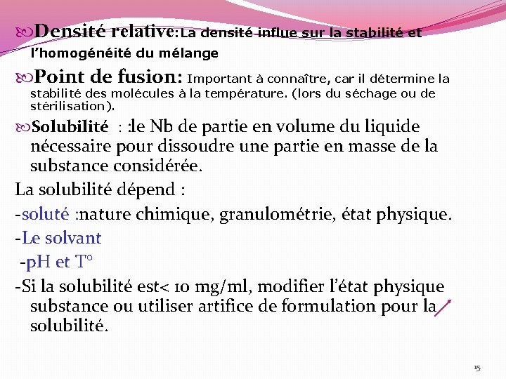  Densité relative: La densité influe sur la stabilité et l’homogénéité du mélange Point