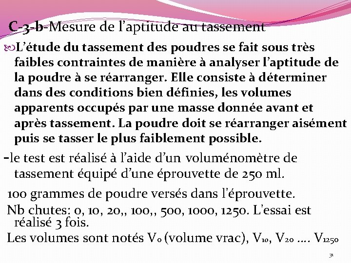  C-3 -b-Mesure de l’aptitude au tassement L’étude du tassement des poudres se fait