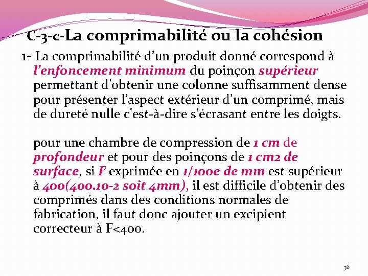  C-3 -c-La comprimabilité ou la cohésion 1 - La comprimabilité d’un produit donné