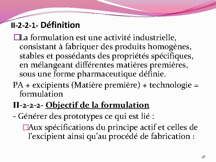 II-2 -2 -1 - Définition �La formulation est une activité industrielle, consistant à fabriquer