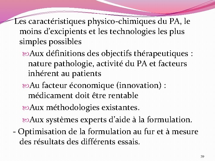  Les caractéristiques physico-chimiques du PA, le moins d’excipients et les technologies les plus