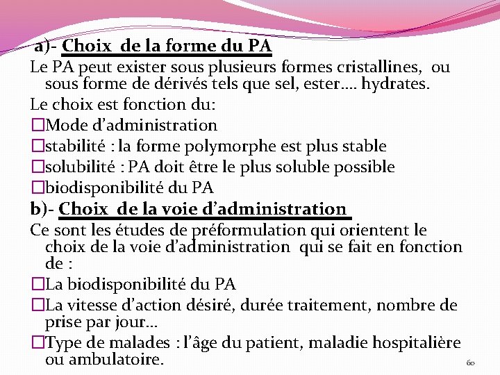  a)- Choix de la forme du PA Le PA peut exister sous plusieurs