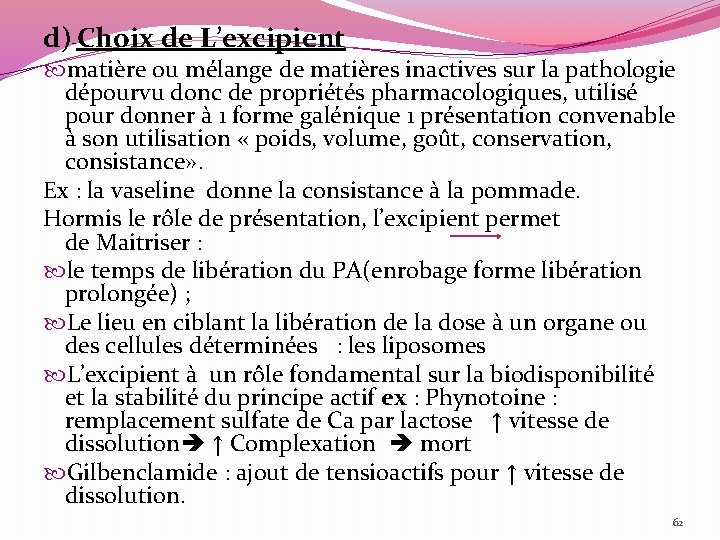 d)-Choix de L’excipient matière ou mélange de matières inactives sur la pathologie dépourvu donc