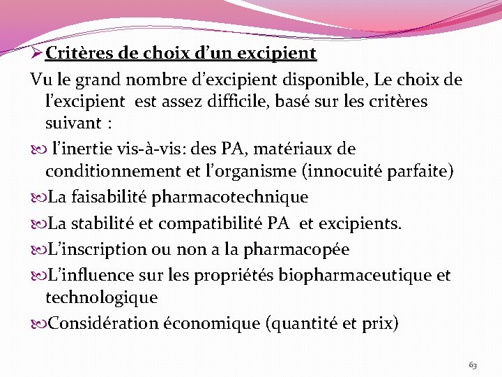 Ø Critères de choix d’un excipient Vu le grand nombre d’excipient disponible, Le choix