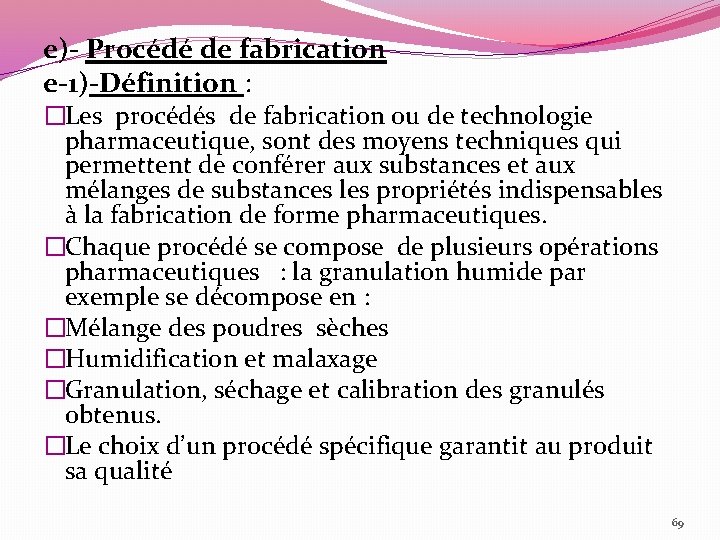 e)- Procédé de fabrication e-1)-Définition : �Les procédés de fabrication ou de technologie pharmaceutique,