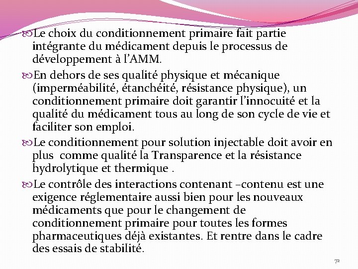  Le choix du conditionnement primaire fait partie intégrante du médicament depuis le processus