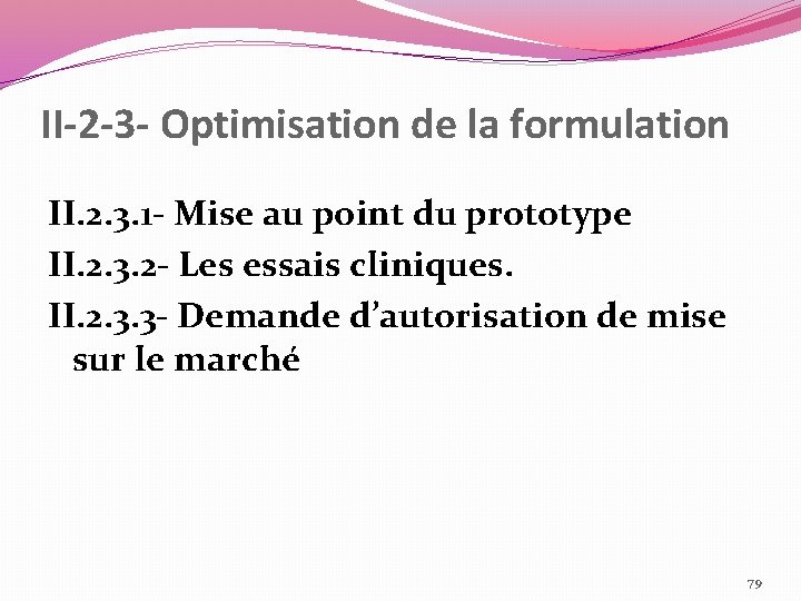 II-2 -3 - Optimisation de la formulation II. 2. 3. 1 - Mise au