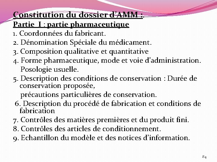 Constitution du dossier d’AMM : . Partie I : partie pharmaceutique 1. Coordonnées du