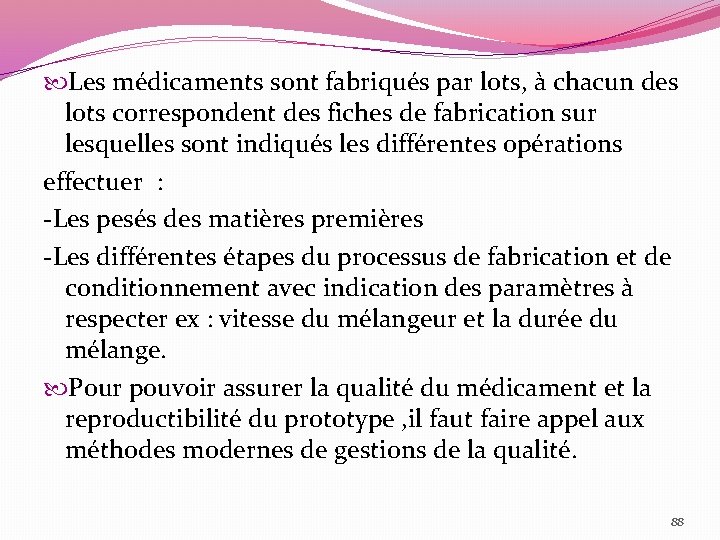  Les médicaments sont fabriqués par lots, à chacun des lots correspondent des fiches