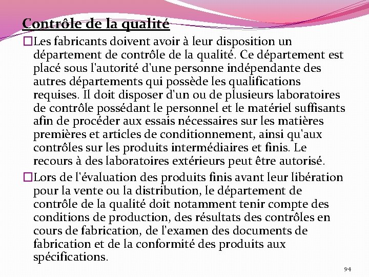 Contrôle de la qualité �Les fabricants doivent avoir à leur disposition un département de