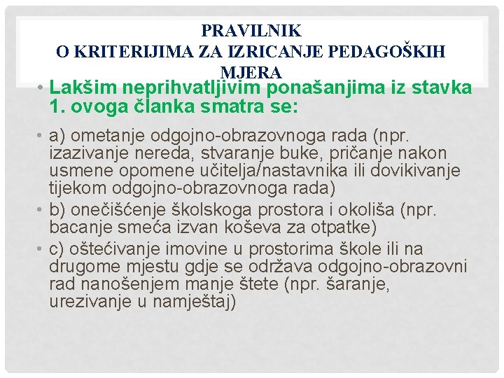 PRAVILNIK O KRITERIJIMA ZA IZRICANJE PEDAGOŠKIH MJERA • Lakšim neprihvatljivim ponašanjima iz stavka 1.