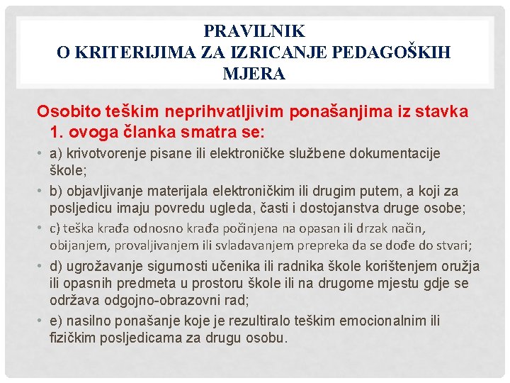 PRAVILNIK O KRITERIJIMA ZA IZRICANJE PEDAGOŠKIH MJERA Osobito teškim neprihvatljivim ponašanjima iz stavka 1.