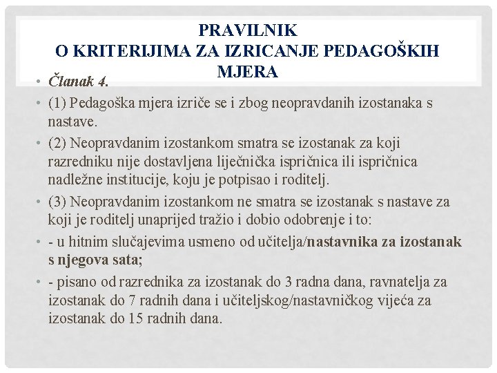 PRAVILNIK O KRITERIJIMA ZA IZRICANJE PEDAGOŠKIH MJERA • Članak 4. • (1) Pedagoška mjera