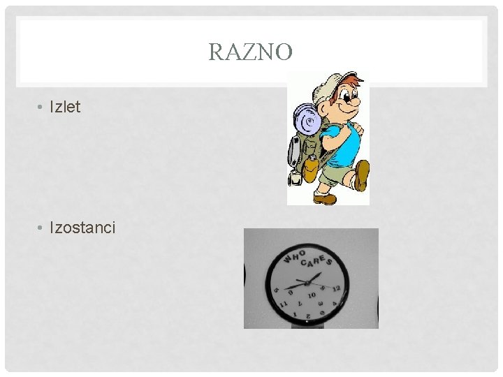 RAZNO • Izlet • Izostanci 