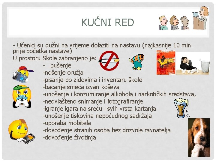 KUĆNI RED - Učenici su dužni na vrijeme dolaziti na nastavu (najkasnije 10 min.