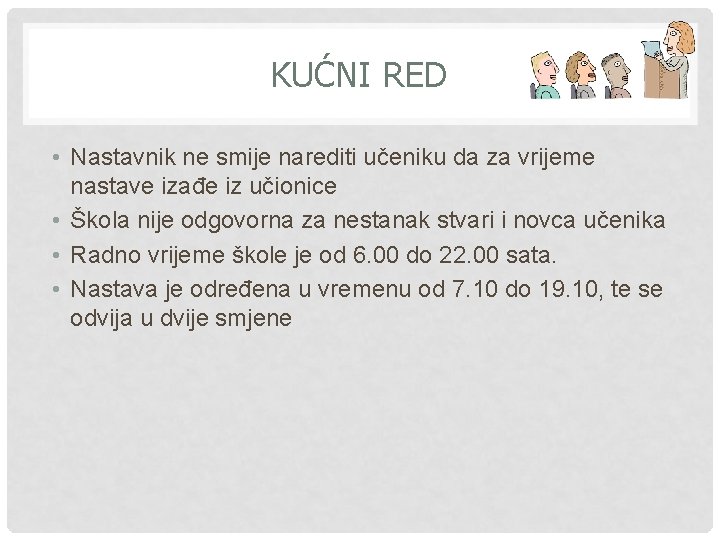 KUĆNI RED • Nastavnik ne smije narediti učeniku da za vrijeme nastave izađe iz