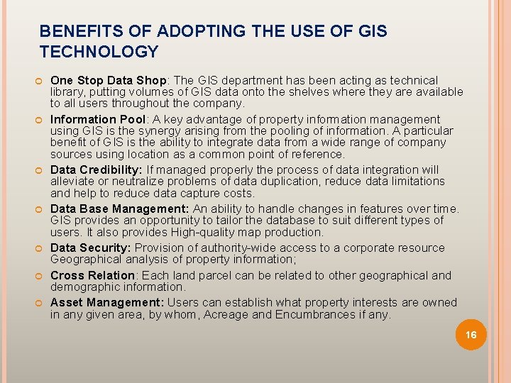 BENEFITS OF ADOPTING THE USE OF GIS TECHNOLOGY One Stop Data Shop: The GIS