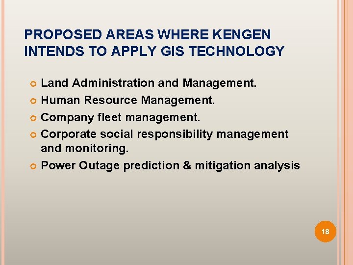 PROPOSED AREAS WHERE KENGEN INTENDS TO APPLY GIS TECHNOLOGY Land Administration and Management. Human