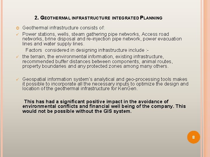 2. GEOTHERMAL INFRASTRUCTURE INTEGRATED PLANNING ü ü ü Geothermal infrastructure consists of: Power stations,