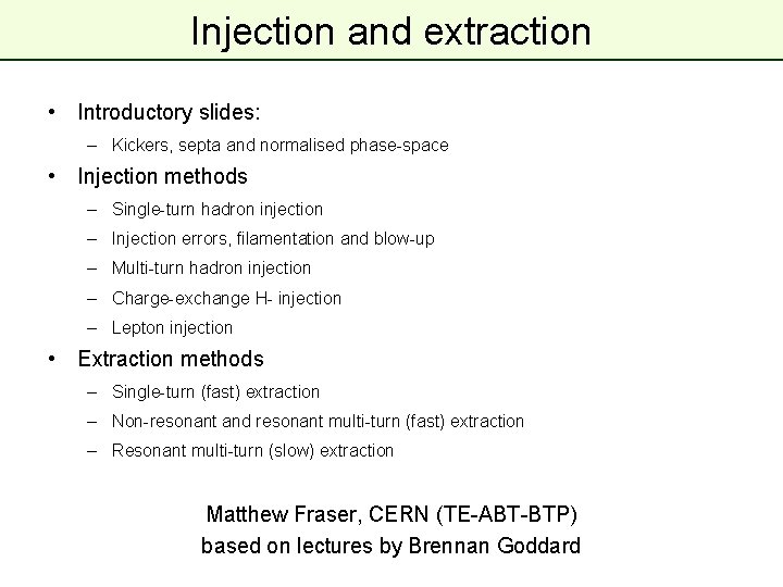 Injection and extraction • Introductory slides: – Kickers, septa and normalised phase-space • Injection