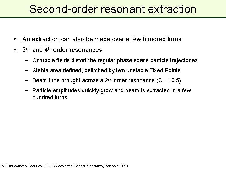 Second-order resonant extraction • An extraction can also be made over a few hundred