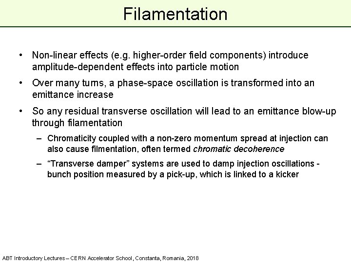 Filamentation • Non-linear effects (e. g. higher-order field components) introduce amplitude-dependent effects into particle