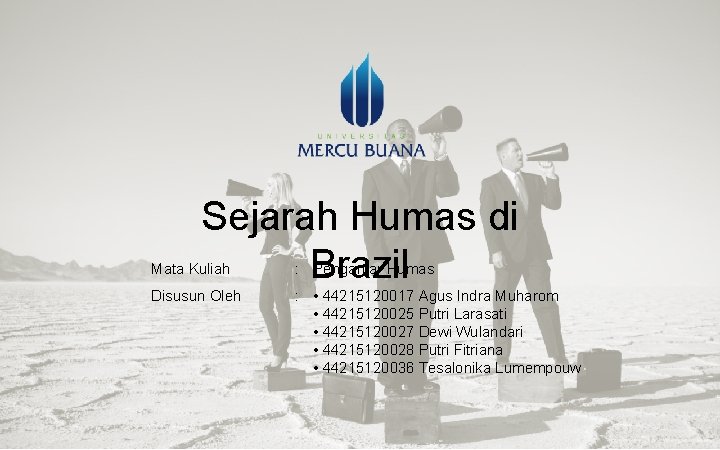 Sejarah Humas di Brazil Mata Kuliah : Pengantar Humas Disusun Oleh : • 44215120017