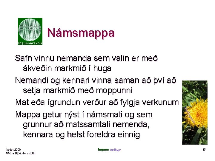 Námsmappa kóli Ingunn Norðlingur gas Ágúst 2006 ©Þóra Björk Jónsdóttir ðlin Nor Safn vinnu