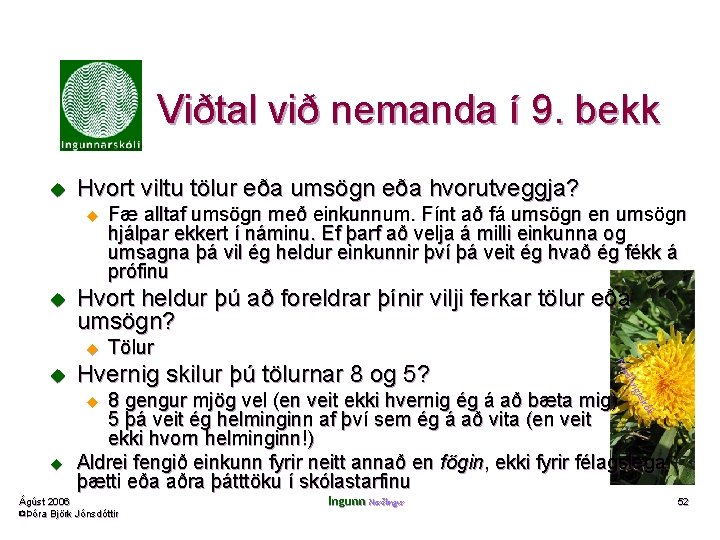 Viðtal við nemanda í 9. bekk u Hvort viltu tölur eða umsögn eða hvorutveggja?