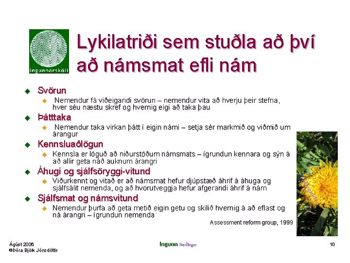 Lykilatriði sem stuðla að því að námsmat efli nám u Svörun u u Þátttaka