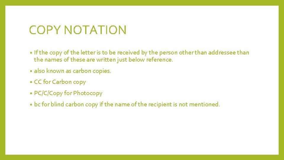 COPY NOTATION • If the copy of the letter is to be received by