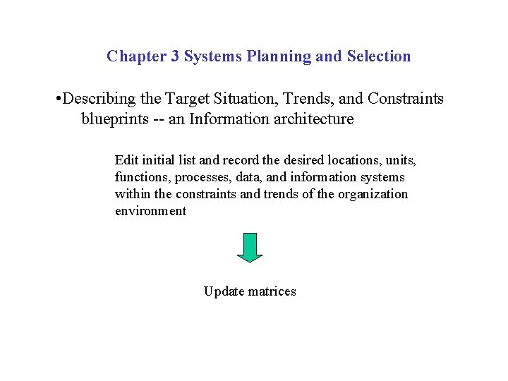 Chapter 3 Systems Planning and Selection • Describing the Target Situation, Trends, and Constraints