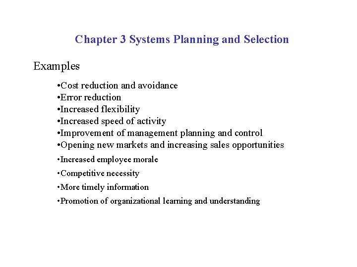 Chapter 3 Systems Planning and Selection Examples • Cost reduction and avoidance • Error