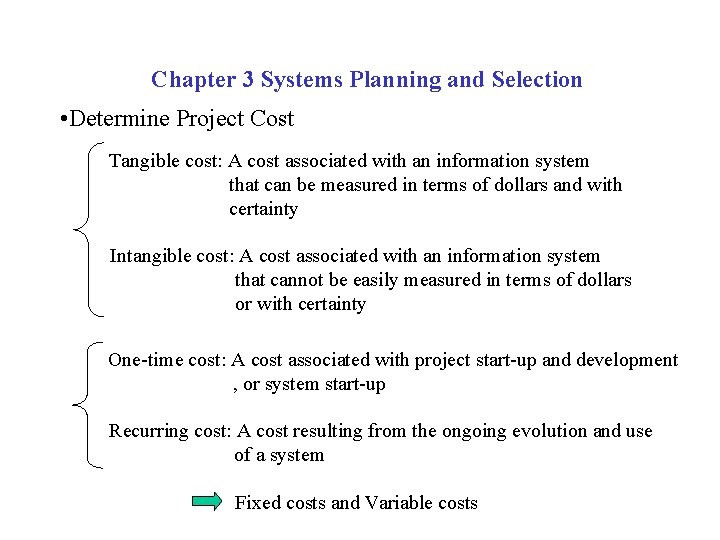 Chapter 3 Systems Planning and Selection • Determine Project Cost Tangible cost: A cost
