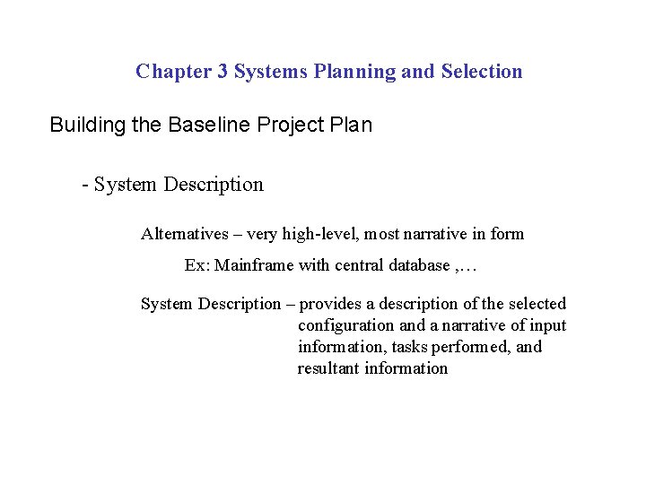 Chapter 3 Systems Planning and Selection Building the Baseline Project Plan - System Description