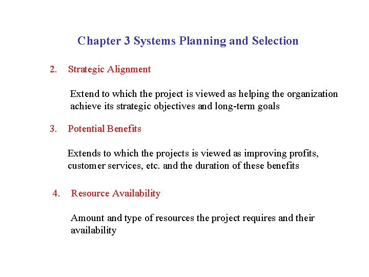 Chapter 3 Systems Planning and Selection 2. Strategic Alignment Extend to which the project