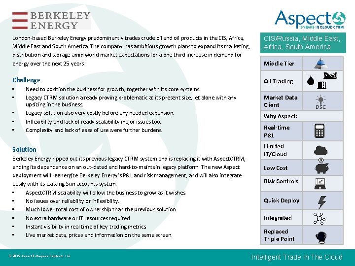 London-based Berkeley Energy predominantly trades crude oil and oil products in the CIS, Africa,