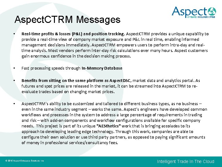 Aspect. CTRM Messages • Real-time profits & losses (P&L) and position tracking. Aspect. CTRM