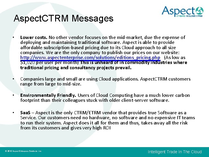 Aspect. CTRM Messages • Lower costs. No other vendor focuses on the mid-market, due