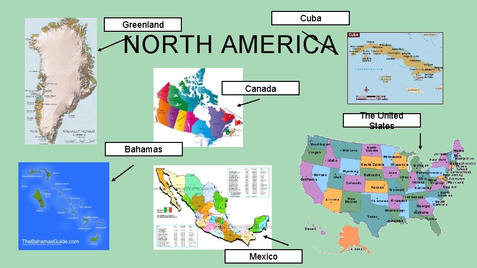 Cuba Greenland NORTH AMERICA Canada The United States Bahamas Mexico 