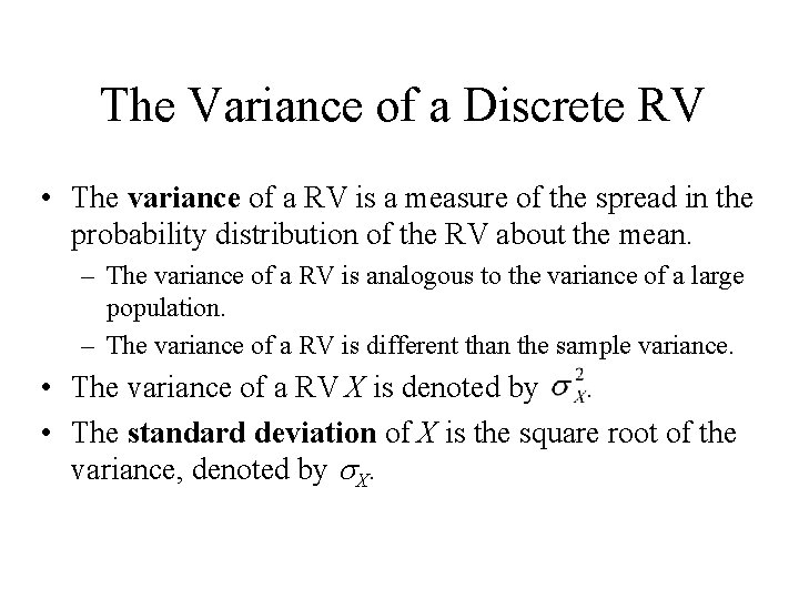 The Variance of a Discrete RV • The variance of a RV is a